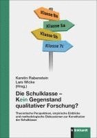 bokomslag Die Schulklasse - kein Gegenstand qualitativer Schulforschung?