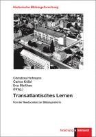 Christina Hofmann, Carlos Kölbl, Eva Matthes - Transatlantisches Lernen, Häftad