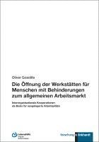 Oliver Gosolits - Die Öffnung der Werkstätten für Menschen mit Behinderungen zum allgemeinen Arbeitsmarkt, Häftad