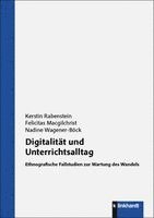 Kerstin Rabenstein, Felicitas Macgilchrist, Nadine Wagener-Böck - Digitalität und Unterrichtsalltag, Häftad