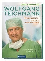 bokomslag Der Chirurg Wolfgang Teichmann Ger
