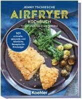Jenny Tschiesche - Airfryer Kochbuch, Inbunden
