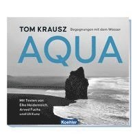 Arved Fuchs, Uli Kunz, Elke Heidenreich, Tom Krausz - AQUA, Inbunden