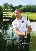 bokomslag Macht über Emotionen gewinnen. Zwölf Rituale für sicheres Golf