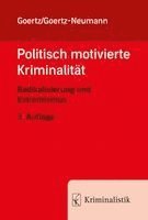 Stefan Goertz, Martina Goertz-Neumann - Politisch motivierte Kriminalität, Häftad