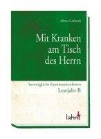 bokomslag Mit Kranken am Tisch des Herrn. Sonntägliche Kommunionfeiern Lesejahr B