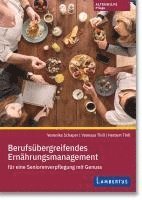 bokomslag Berufsübergreifendes Ernährungsmanagement für eine Seniorenverpflegung mit Genuss