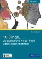 bokomslag 10 Dinge, die autistische Kinder ihren Eltern sagen möchten