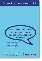 bokomslag Wie lässt sich die Wirksamkeit von Eingliederungshilfe messen?  (SAK 26)