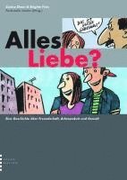 bokomslag Alles Liebe? Eine Geschichte über Freundschaft, Achtsamkeit und Gewalt