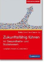 Basina Kloos, Klaus Doppler - Zukunftsfähig führen im Gesundheits- und Sozialwesen, Häftad