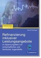 bokomslag Refinanzierung inklusiver Leistungsangebote im Spannungsfeld von wirtschaftlicher und fachlicher Jugendhilfe