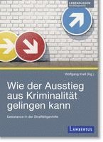 Wie der Ausstieg aus Kriminalität gelingen kann