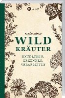 bokomslag Wildkräuter - entdecken, erkennen und verarbeiten