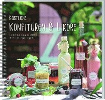 Köstliche Konfitüren & Liköre