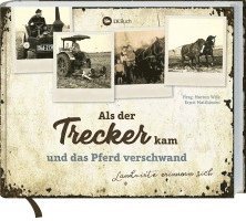 bokomslag Als der Trecker kam und das Pferd verschwand