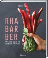 bokomslag Rhabarber - Raffinierte Rezepte für Süßes und Herzhaftes