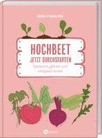 Deborah Hucht, Florian Hucht - Hochbeet - Jetzt durchstarten!, Inbunden