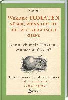 bokomslag Werden Tomaten süßer, wenn ich sie mit Zuckerwasser gieße und kann ich mein Unkraut einfach aufessen?