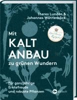 Theres Lundén, Johannes Wätterbäck - Mit Kaltanbau zu grünen Wundern, Inbunden