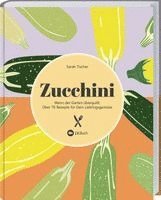 Sarah Tischer - Zucchini, Inbunden