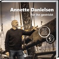 Annette Danielsen - Für ihn gestrickt, Inbunden