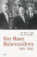 Friedrich Wilhelm Prinz von Preußen - Das Haus Hohenzollern 1918 bis 1945, Inbunden