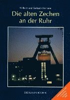 bokomslag Die alten Zechen an der Ruhr