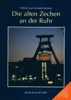 bokomslag Die alten Zechen an der Ruhr