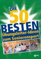 bokomslag Die 50 besten Übungsleiter-Ideen zum Seniorensport