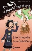 bokomslag Die Vampirschwestern  01. Eine Freundin zum Anbeißen