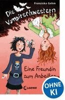 Franziska Gehm - Die Vampirschwestern  01. Eine Freundin zum Anbeißen, Inbunden