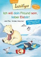 bokomslag Lesetiger - Ich will dein Freund sein, lieber Eisbär!