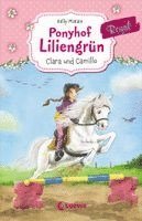 Ponyhof Liliengrün Royal (Band 3) - Clara und Camillo