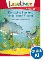 Anna Taube - Leselöwen 1. Klasse - Der kleine Seehund findet einen Freund, Inbunden