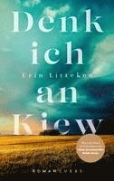 Erin Litteken - Denk ich an Kiew, Inbunden