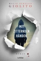 Malin Persson Giolito - Mit zitternden Händen, Inbunden