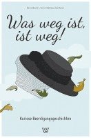 bokomslag Was weg ist, ist weg