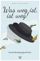 Was weg ist, ist weg 1