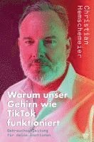 Warum unser Gehirn wie Tiktok funktioniert