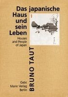 Bruno Taut, Manfred Speidel - Das Japanische Haus Und Sein Leben: Houses and People of Japan, Inbunden
