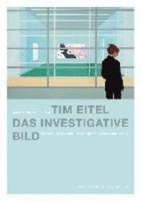 Tim Eitel. Das Investigative Bild: Reflexionsebenen in Seiner Malerei 1