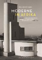 Vera Simone Bader - Moderne in Afrika: Asmara - Die Konstruktion Einer Italienischen Kolonialstadt 1889 -1941, Inbunden