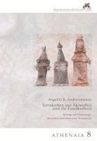 bokomslag Terrakotten Aus Akraiphia Und Ihr Fundkontext: Beitrage Zur Chronologie Der Archaischen Bootischen Koroplastik