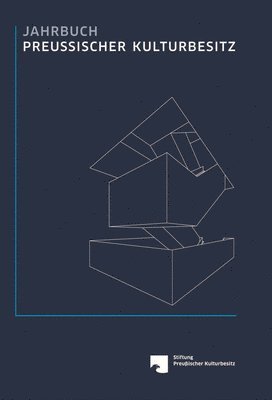 Stiftung Preussischer Kulturbesitz - Jahrbuch Preussischer Kulturbesitz / Jahrbuch Preussischer Kulturbesitz: Band Li (2015), Inbunden