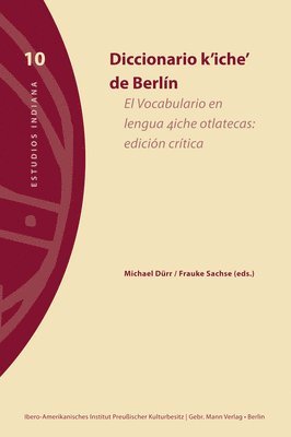 Frauke Sachse, Michael Durr - Diccionario K'Iche' de Berlin: El Vocabulario En Lengua 4iche Otlatecas: Edicion Critica, Häftad. Tillgänglighet: Tillfälligt slut