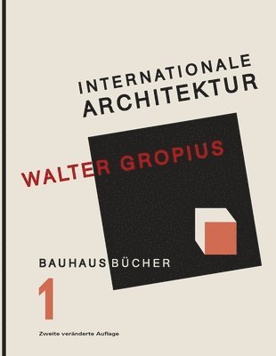 Walter Gropius - Internationale Architektur, Inbunden