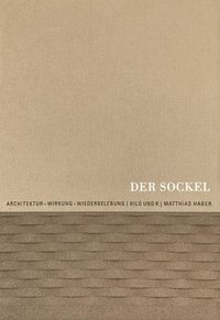 bokomslag Der Sockel: Architektur - Wirkung - Wiederbelebung