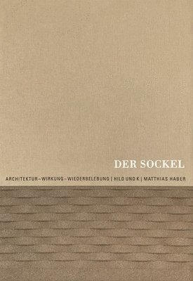 bokomslag Der Sockel: Architektur - Wirkung - Wiederbelebung