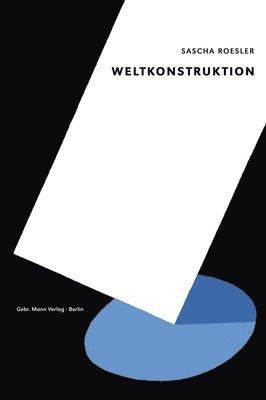 Sascha Roesler - Weltkonstruktion: Eine Globalgeschichte Der Architekturethnografie, Häftad